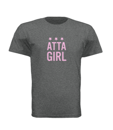 Atta Girl Adult Shirt - Charcoal/Pink or Light Grey/Pink